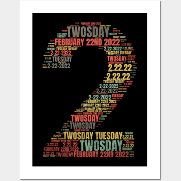 Twosday Tuesday 2/22/2022 Happy Twosday Wall Art by TeeA